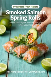Smoked Salmon Spring Rolls: 7 Irresistible Fresh Flavors