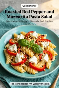Pasta Salad: Roasted Red Pepper and Mozzarella Pasta Salad in 20 Minutes