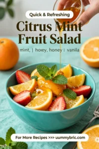 Fruit Salad: Citrus Mint Fruit Salad With Honey Vanilla Glaze in 10 Minutes
