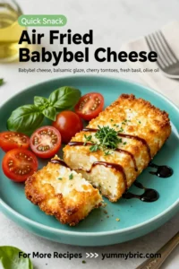 Air Fried Babybel Cheese