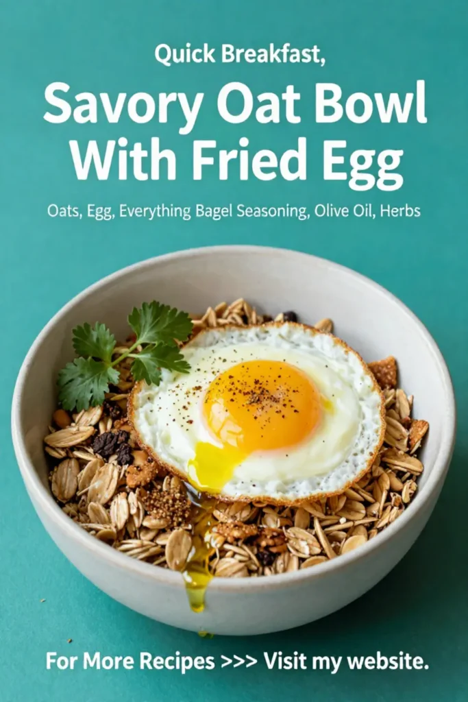Breakfast Ideas: Savory Oat Bowl With Fried Egg and Everything Bagel Seasoning in 10 Minutes