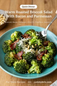 Broccoli Salad: Warm Roasted Broccoli Salad With Bacon and Parmesan in 20 Minutes