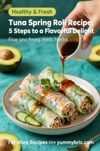 Tuna Spring Roll Recipe: 5 Steps to a Flavorful Delight