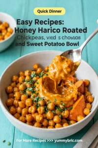 Easy Recipes: Honey Harissa Roasted Chickpeas and Sweet Potato Bowl in 25 Minutes