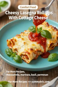 Cheesy Lasagna Roll Ups With Cottage Cheese