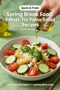 Spring Break Food: 5 Must-Try Pasta Salad Recipes