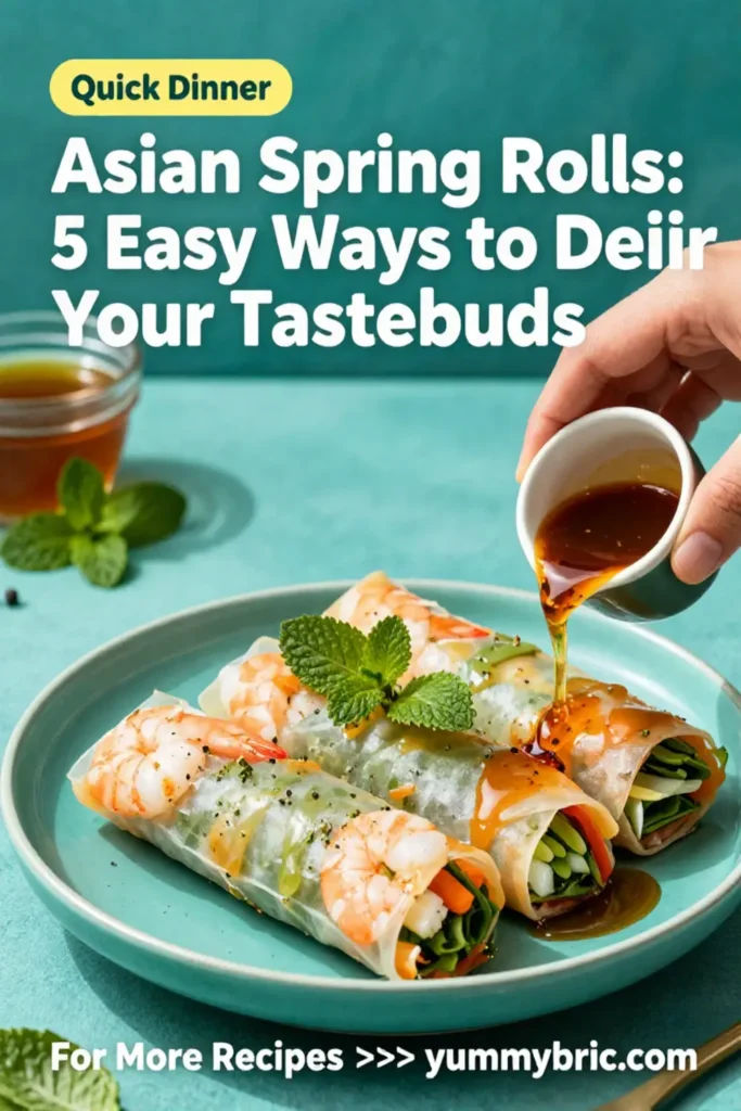 Asian Spring Rolls Recipes: 5 Easy Ways to Delight Your Tastebuds