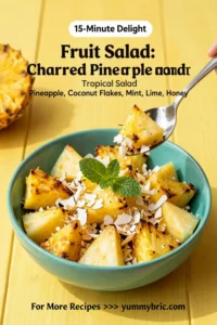 Fruit Salad: Charred Pineapple and Coconut Flake Tropical Salad in 15 Minutes