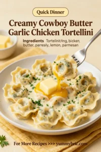 Make Creamy Cowboy Butter Garlic Chicken Tortellini Fast