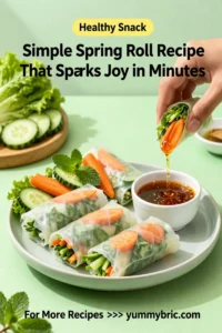 Simple Spring Roll Recipe That Sparks Joy in Minutes