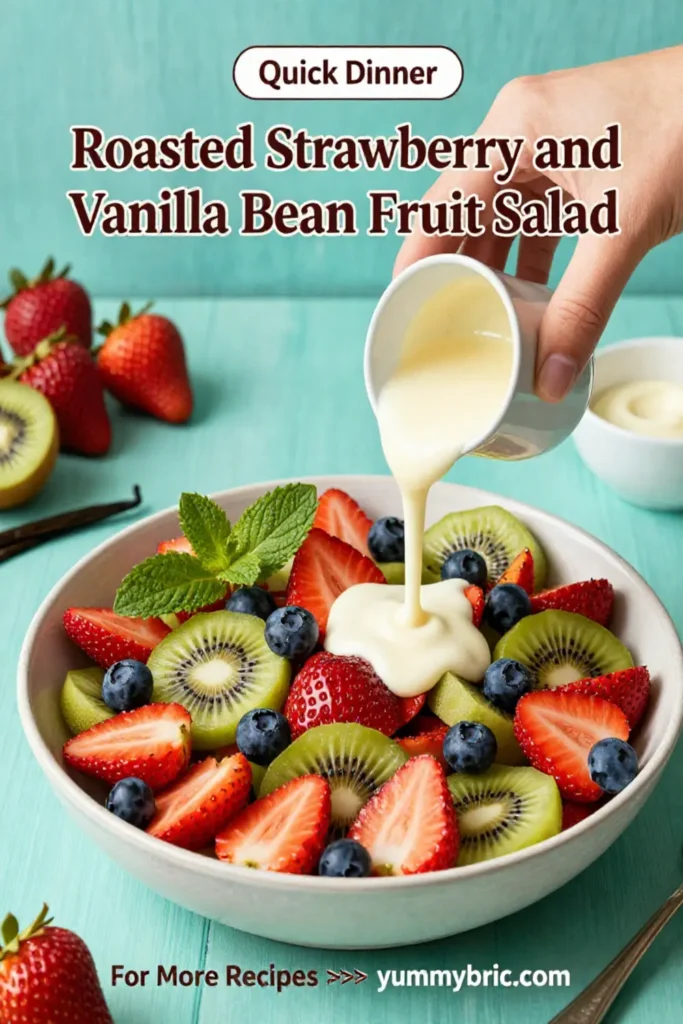 Fruit Salad: Roasted Strawberry and Vanilla Bean Fruit Salad in 15 Minutes