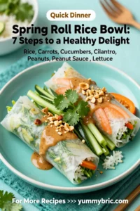 Spring Roll Rice Bowl: 7 Steps to a Healthy Delight