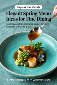 Elegant Spring Menu Ideas for Fine Dining: 5 Impressive Dishes