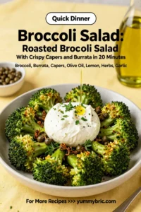 Broccoli Salad: Roasted Broccoli Salad With Crispy Capers and Burrata in 20 Minutes
