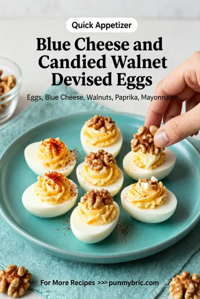 Deviled Eggs: Blue Cheese and Candied Walnut Deviled Eggs in 20 Minutes