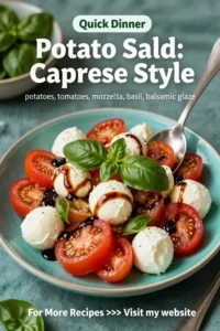 Potato Salad: Caprese Style Tomato and Mozzarella Potato Salad in 20 Minutes