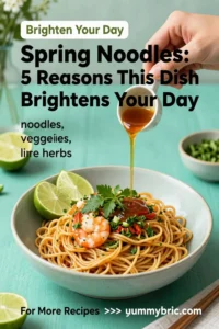 Spring Noodles: 5 Reasons This Dish Brightens Your Day