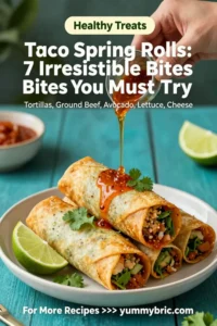 Taco Spring Rolls: 7 Irresistible Bites You Must Try