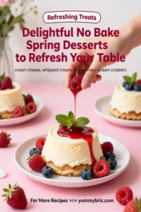 Delightful No Bake Spring Desserts to Refresh Your Table