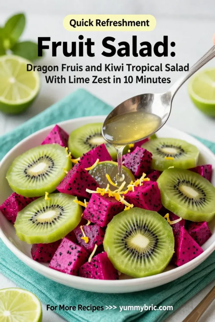 Fruit Salad: Dragon Fruit and Kiwi Tropical Salad With Lime Zest in 10 Minutes