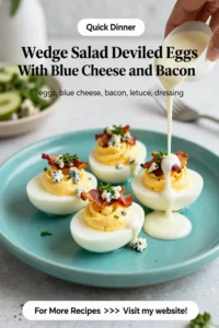Deviled Eggs: Wedge Salad Deviled Eggs With Blue Cheese and Bacon in 20 Minutes