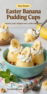 Easter Banana Pudding Cups