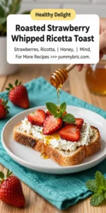 Roasted Strawberry Whipped Ricotta Toast