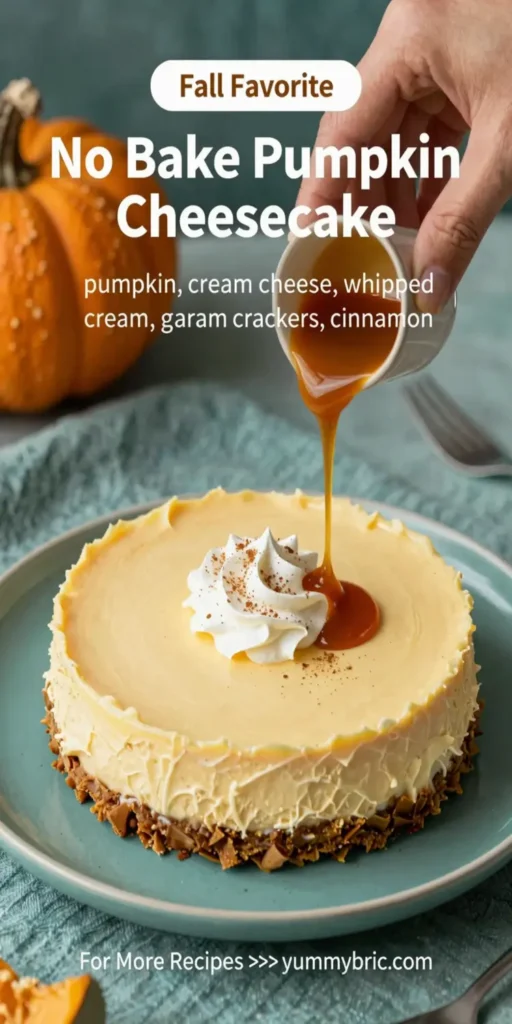 No Bake Pumpkin Cheesecake