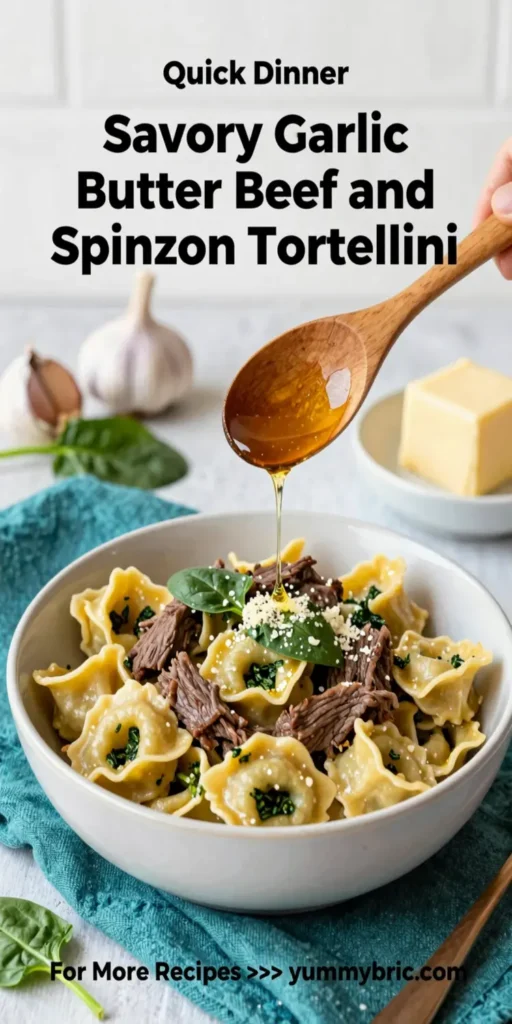 Savory Garlic Butter Beef and Spinach Tortellini