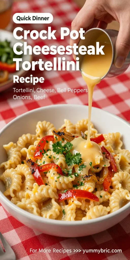 Crock Pot Cheesesteak Tortellini Recipe