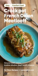 Crockpot French Onion Meatloaf