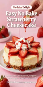 Easy No Bake Strawberry Cheesecake