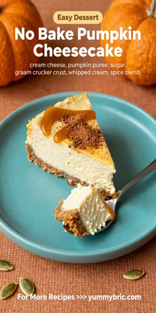 No Bake Pumpkin Cheesecake